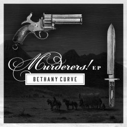 Bethany Curve - Murderers! (2019) [EP]