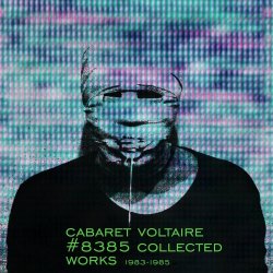 Cabaret Voltaire - #8385 Collected Works 1983 - 1985 (2014) [6CD Box Set]
