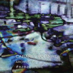 Cabaret Voltaire - Archive #828285 Live (2013) [3CD]