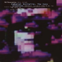Cabaret Voltaire - The Conversation (1994)