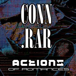 Conn.RAR - Actions Of Romances (Single Version) (2025) [Single]