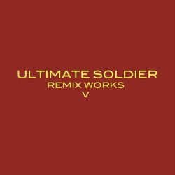 Ultimate Soldier - Remix Works Vol. 5 (2025)