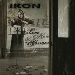 Ikon - Love Hate And Sorrow (2025) [Reissue]