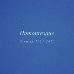 Sweeney - Humouresque (Singles 2021-2025) (2025)