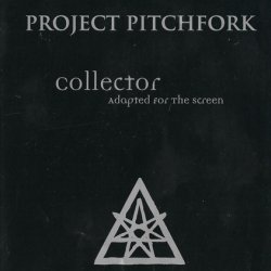 Project Pitchfork - Collector - Adapted For The Screen (2002)
