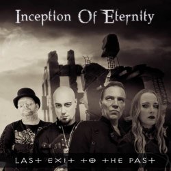 Inception Of Eternity - Last Exit To The Past (2021)