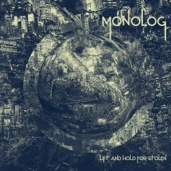 Monolog - Lift And Hold For Stolen (2013)