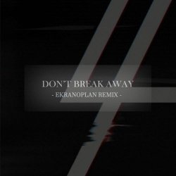 A Copy For Collapse - Don't Break Away (Ekranoplan Remix) (2025) [Single]