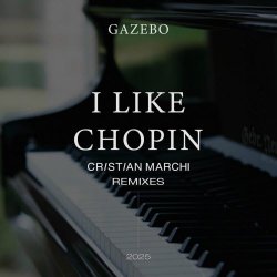 Gazebo - I Like Chopin 2025 (Cristian Marchi Remixes) (2025) [EP]