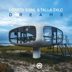 DSTRTD SGNL & Talla 2XLC - Dreams (2025) [Single]