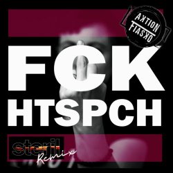 Aktion : Fiasko - Fck Htspch (Evvilking Mix By Steril) (2025) [Single]