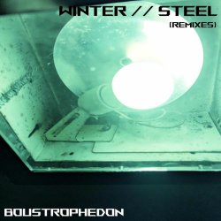 Boustrophedon - Winter // Steel (Remixes) (2025) [EP]