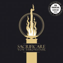 Von Thronstahl - Sacrificare (Limited Edition) (2007)