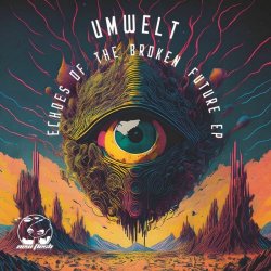 Umwelt - Echoes Of A Broken Future (2025) [EP]