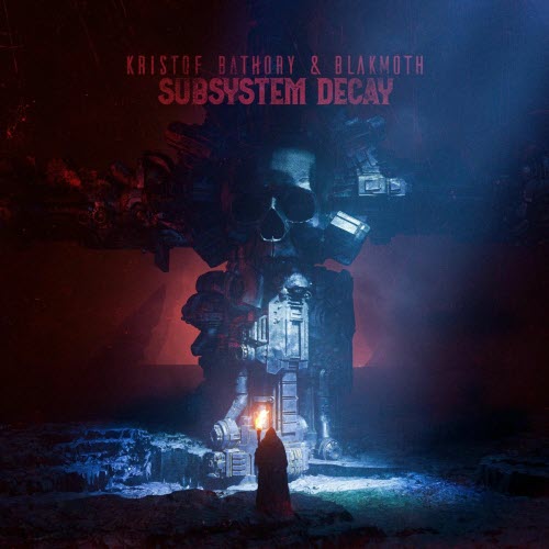 Kristof Bathory & Blakmoth - Subsystem Decay (2025)