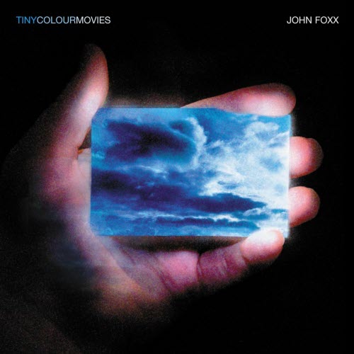 John Foxx - Tiny Colour Movies (2006)