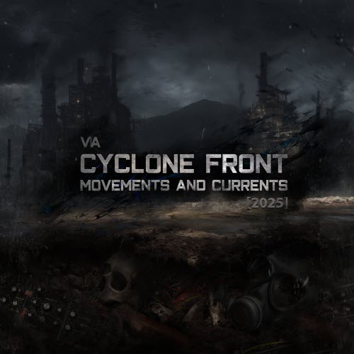 VA - Cyclone Front: Movements And Currents (2025)