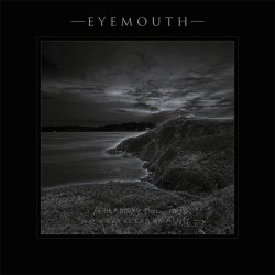 Eyemouth - A Headlong Fall Into The Vast Ocean Of Anxiety (2023)