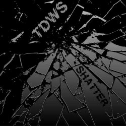 TDWS - Shatter (2025) [Single]