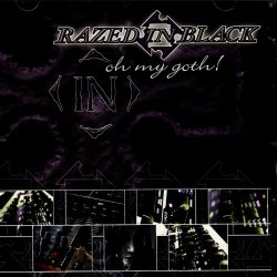 Razed In Black - Oh My Goth! (2001) [EP]