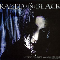 Razed In Black - Shrieks, Laments, & Anguished Cries (Deluxe Edition) (2005) [Remastered]