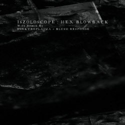 Iszoloscope - Hex Blowback (2025) [EP]
