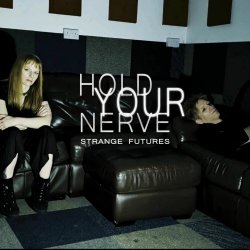 Strange Futures - Hold Your Nerve (2025) [Single]