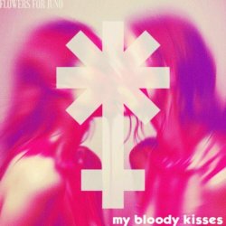 Flowers For Juno - My Bloody Kisses (2025) [Single]