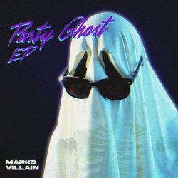 Marko Villain - Party Ghost (2025) [EP]
