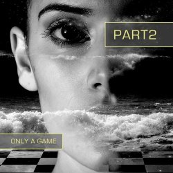PART2 - Only A Game (2021) [Single]