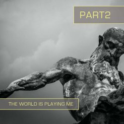 PART2 - The World Is Playing Me (2021) [Single]
