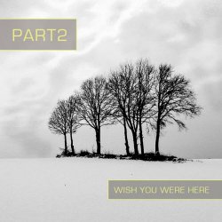 PART2 - Wish You Were Here (2021) [Single]