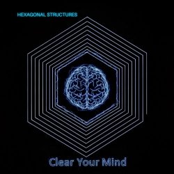 Hexagonal Structures - Clear Your Mind (2025) [EP]