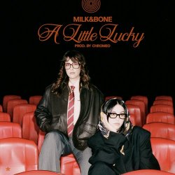 Milk & Bone - A Little Lucky (2025) [EP]