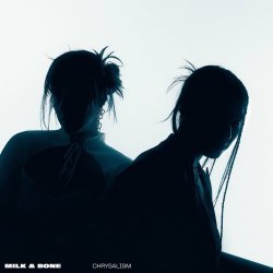 Milk & Bone - Chrysalism (2022)