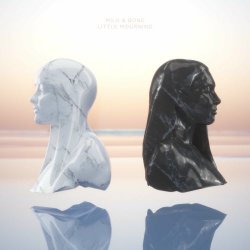Milk & Bone - Little Mourning (2015)