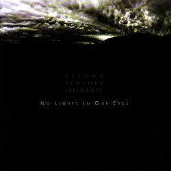 Beyond Sensory Experience - No Lights In Our Eyes (2008)