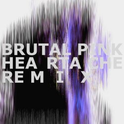Brutal Pink - Heartache (Anderiket Bruten Lina Mix) (2025) [Single]