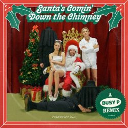 Confidence Man - Santa's Comin' Down The Chimney (Gabe Gurnsey Remix) (2018) [Single]