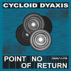 Cycloid Dyaxis - Point Of No Return (2025)