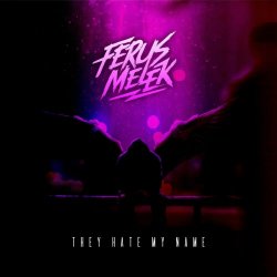 Ferus Melek - They Hate My Name (2025) [Single]