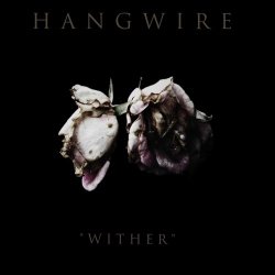 Hangwire - Wither (2025) [Single]