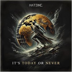 Hate Inc. - It's Today Or Never (2025) [Single]