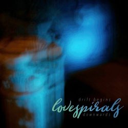 Love Spirals Downwards - Drift Begins (2025) [Single]