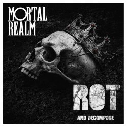 Mortal Realm - Rot (And Decompose) (2025) [Single]