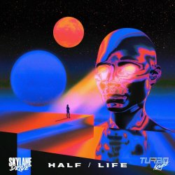 Skylane Drive & Turbo Knight - Half / Life (2025) [Single]