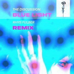 The Discussion - Blue Light (Rhys Fulber Remix) (2025) [Single]