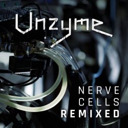 Unzyme - Nerve Cells Remixed (2020) [Single]