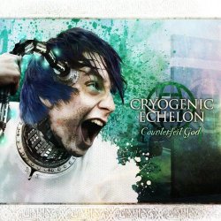 Cryogenic Echelon - Counterfeit God (2013)