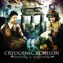 Cryogenic Echelon - Pandora & Persephone (2013) [EP]